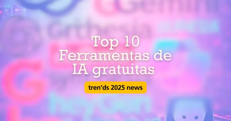 10 Ferramentas de IA Gratuitas que Você Pode Começar a Usar Agora